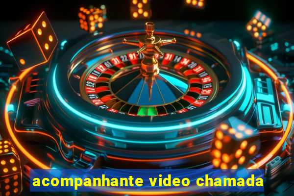 acompanhante video chamada